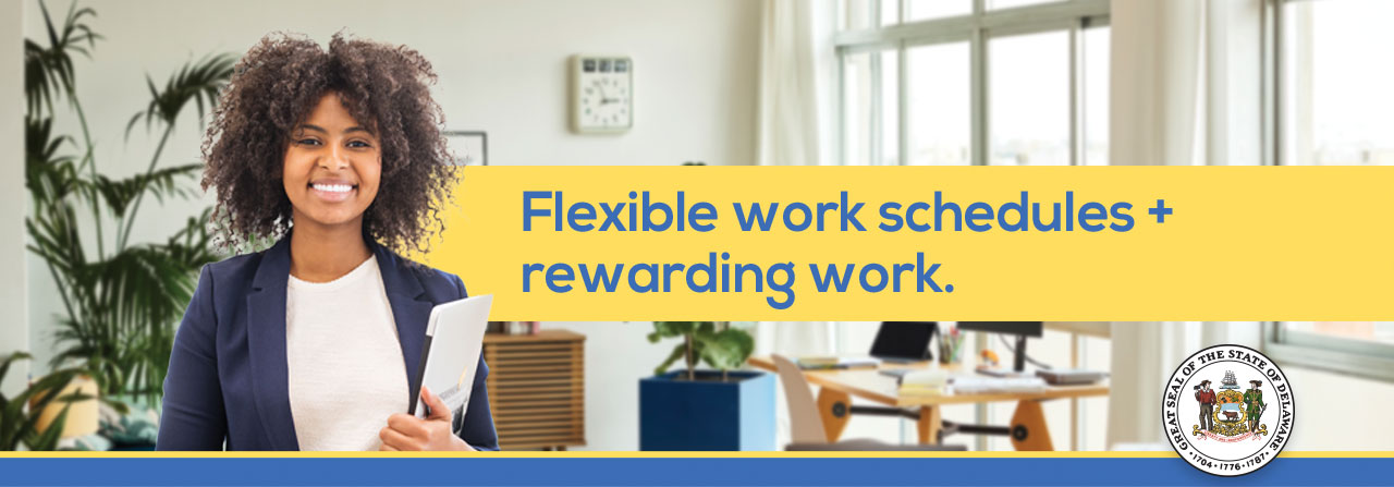 Flexible work schedules + rewarding work.
