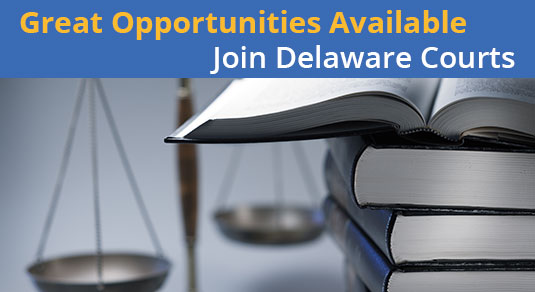 Click to Join the Delaware Courts team!