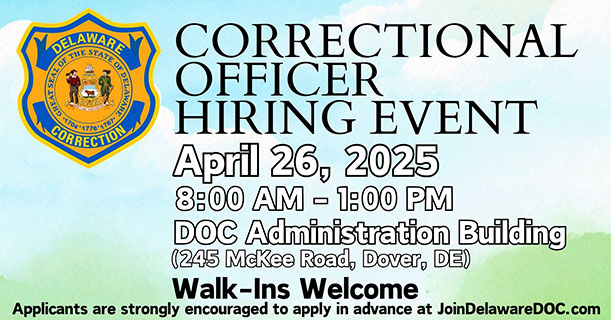 Correctional Officer Hiring Event - April 26, 8am-1pm, 245 McKee Road, Dover, DE