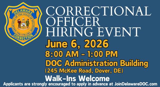 Correctional Officer Hiring Event. State Department of Corrections - Save the Date! June 6, 2026 at the DOC Administration Building, Dover, Delaware.