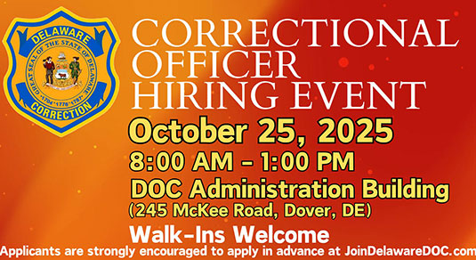 Correctional Officer Hiring Event - October 25th. 8am to 1pm, 245 McKee Road, Dover, DE. Walk-ins welcome. Click to apply in advance.