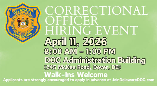 Correctional Officer Hiring Event. State Department of Corrections - Save the Date! April 11, 2026 at the DOC Administration Building, Dover, Delaware.