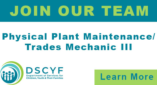 Join the Department of Services for Children, Youth and Their Families - Learn more about the Physical Plant Maintenance/ Trades Mechanic III position
